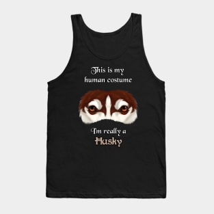 I'm really a Husky - Tank Top